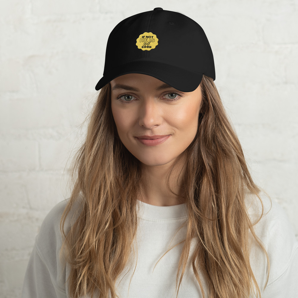 If Not He Is Still Good Dad hat - الصورة 3