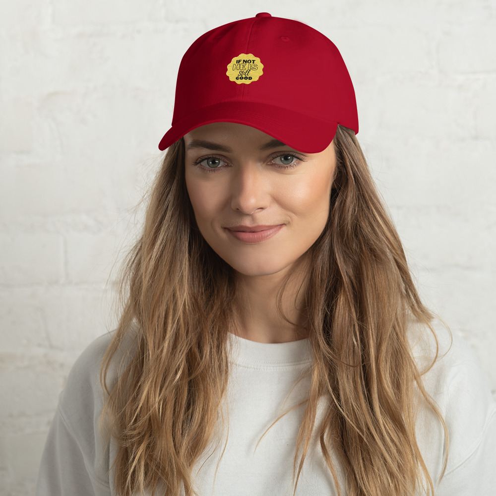 If Not He Is Still Good Dad hat - الصورة 4