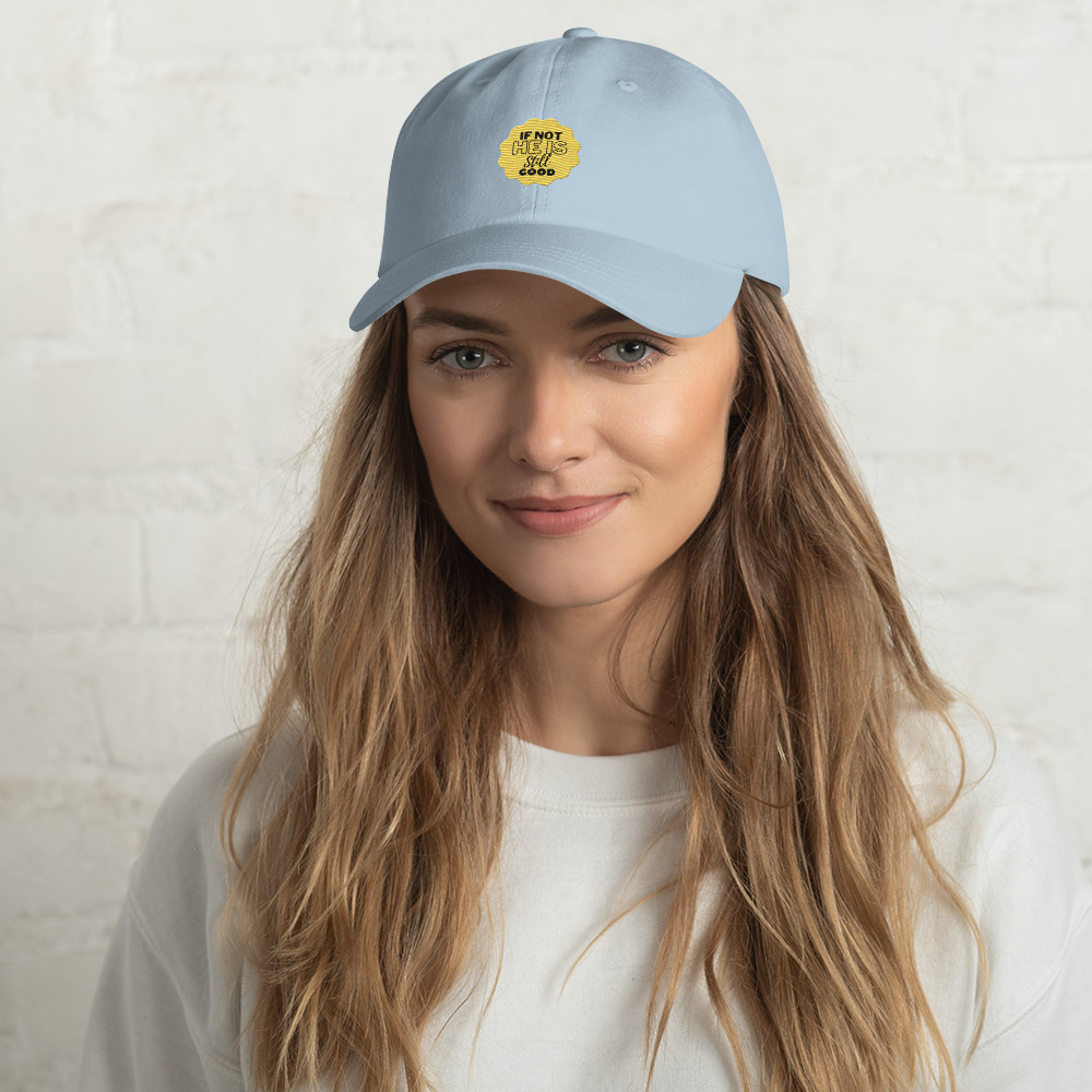 If Not He Is Still Good Dad hat - الصورة 9