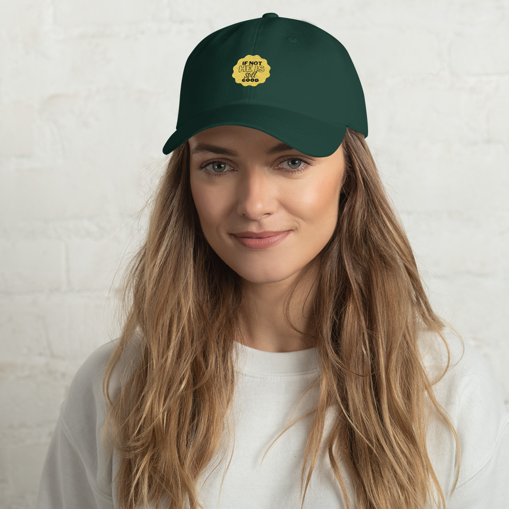 If Not He Is Still Good Dad hat - الصورة 5