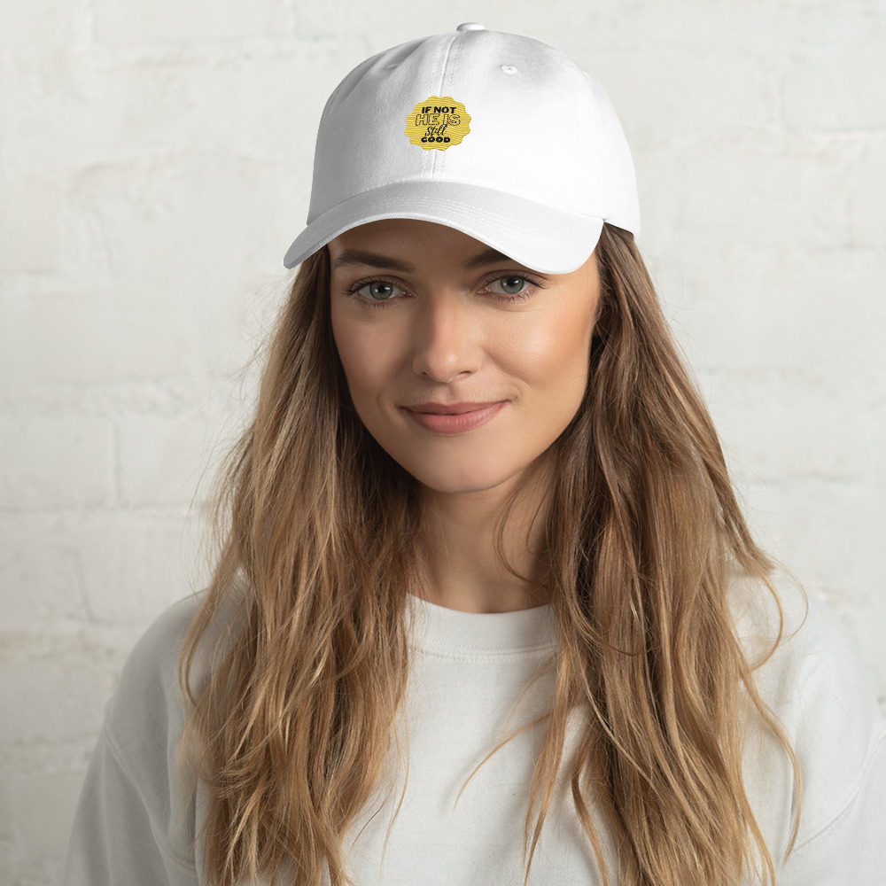 If Not He Is Still Good Dad hat - الصورة 10