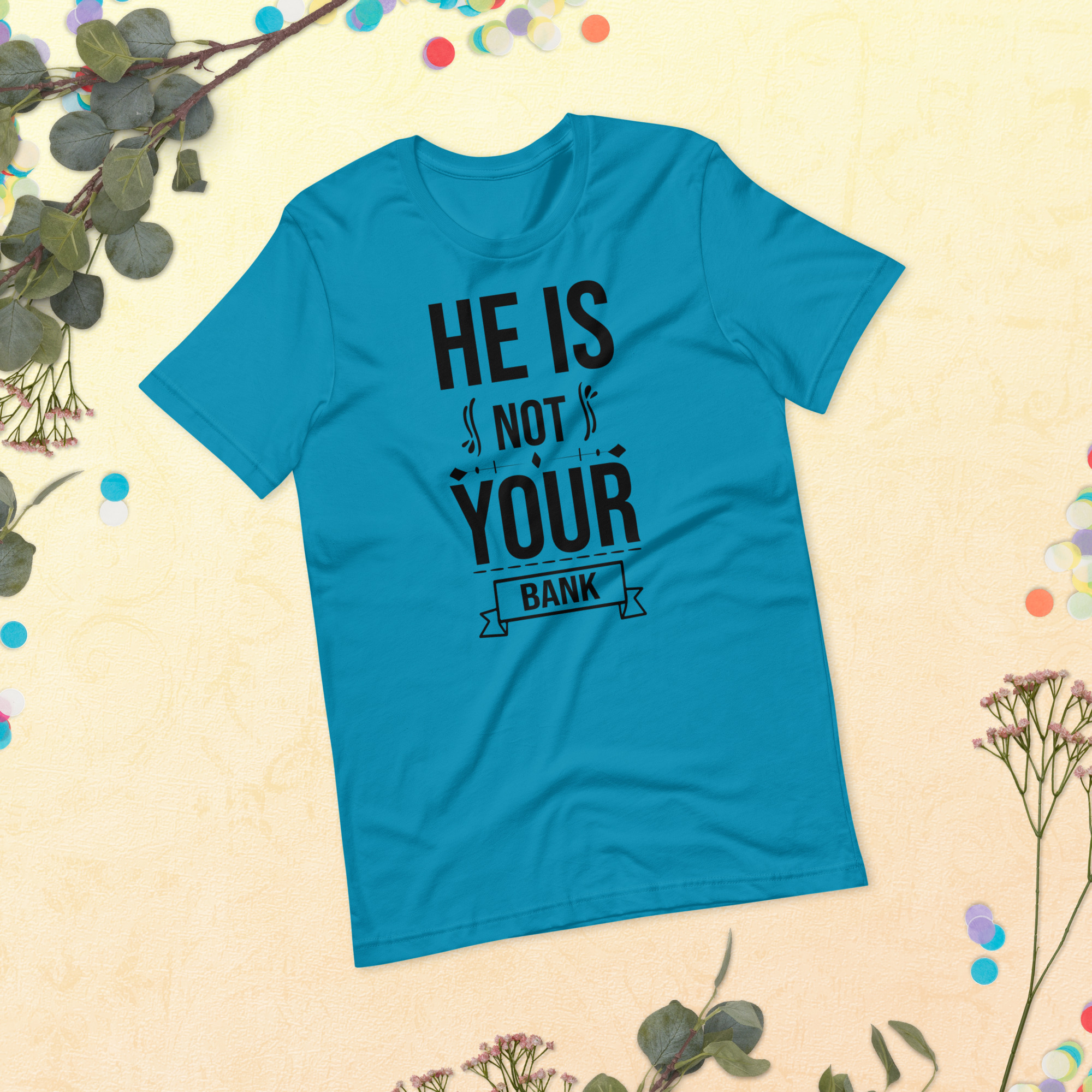 He Is Not Your Bank t-shirt - الصورة 4
