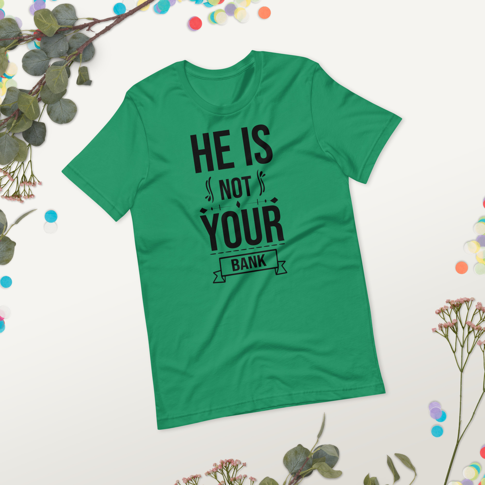 He Is Not Your Bank t-shirt - الصورة 9