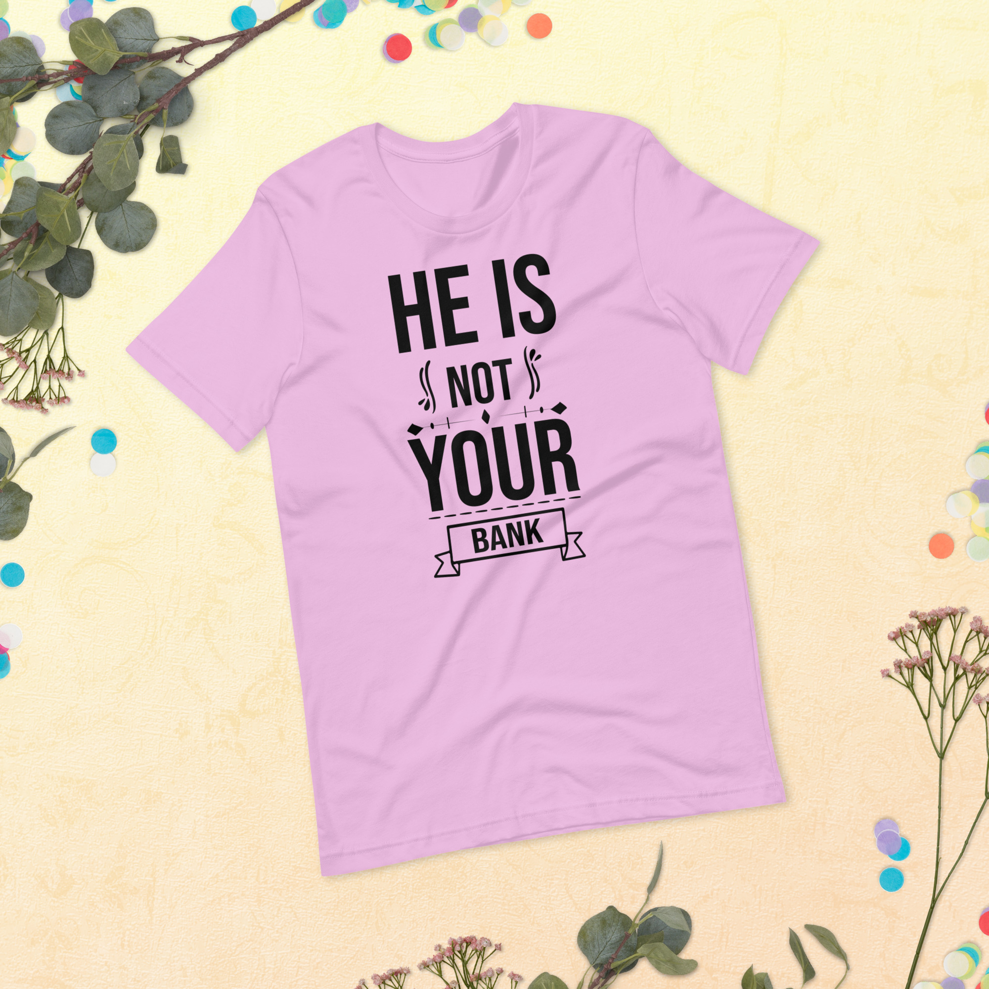 He Is Not Your Bank t-shirt - الصورة 15