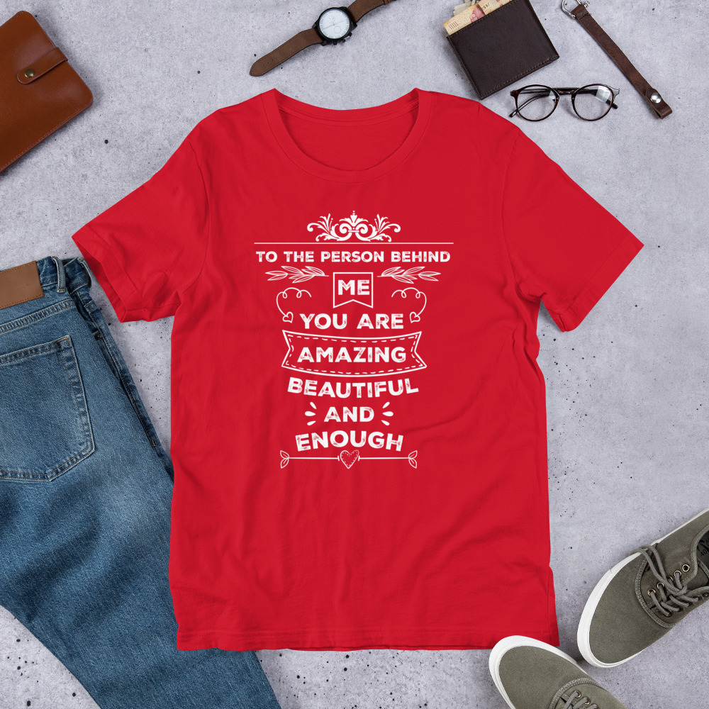 To The Person Behind Me You Are Amazing Beautiful And Enough t-shirt - الصورة 9