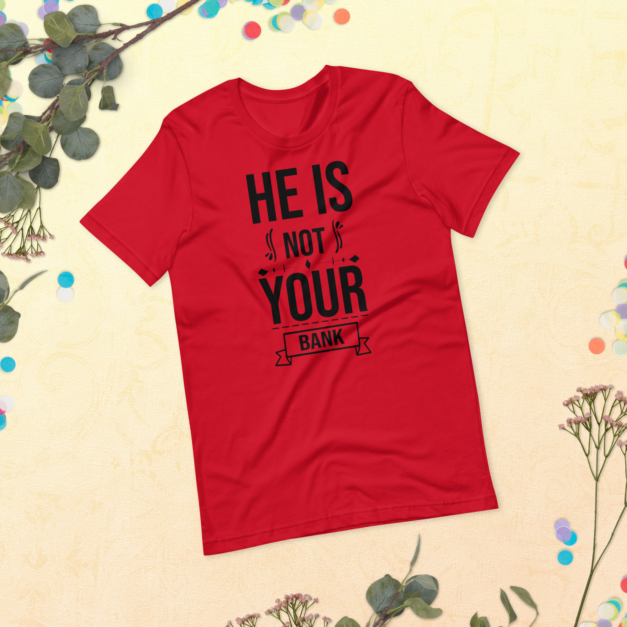 He Is Not Your Bank t-shirt - الصورة 2