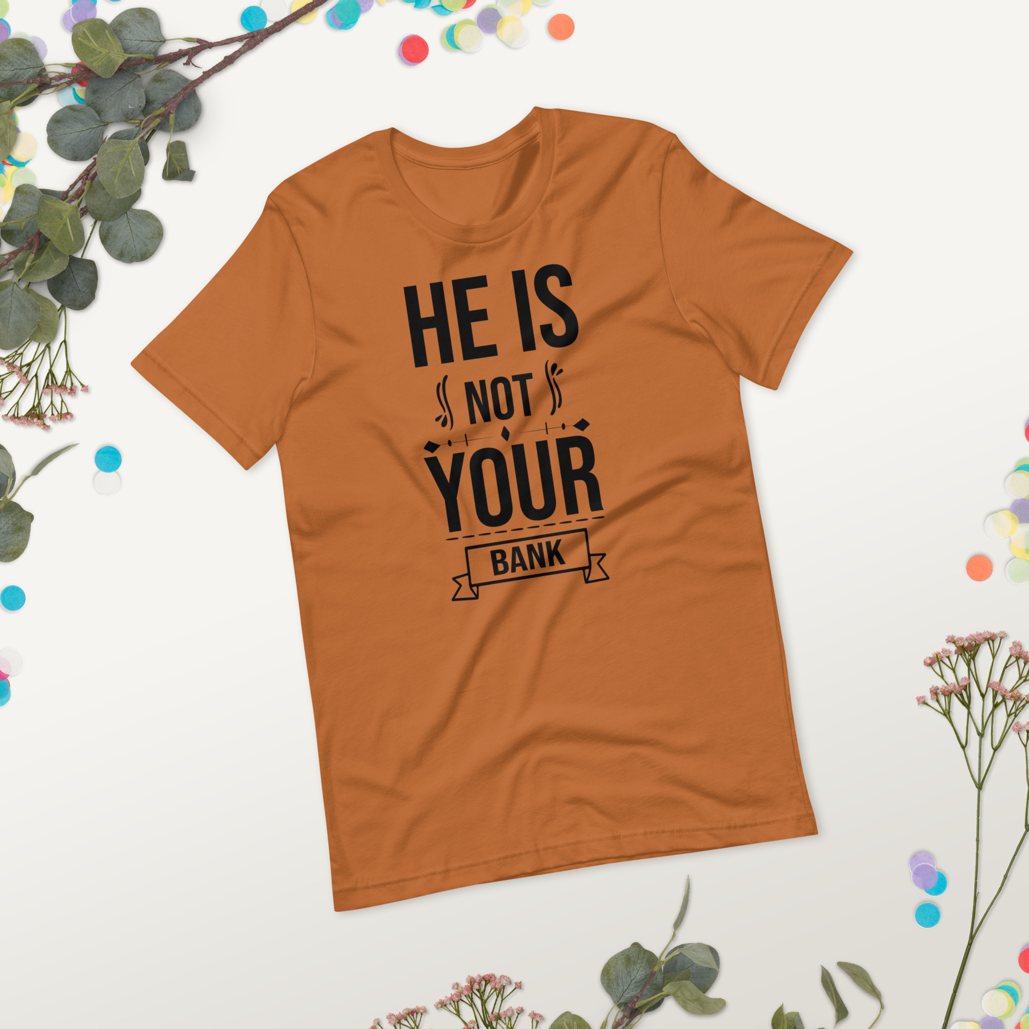 He Is Not Your Bank t-shirt - الصورة 7
