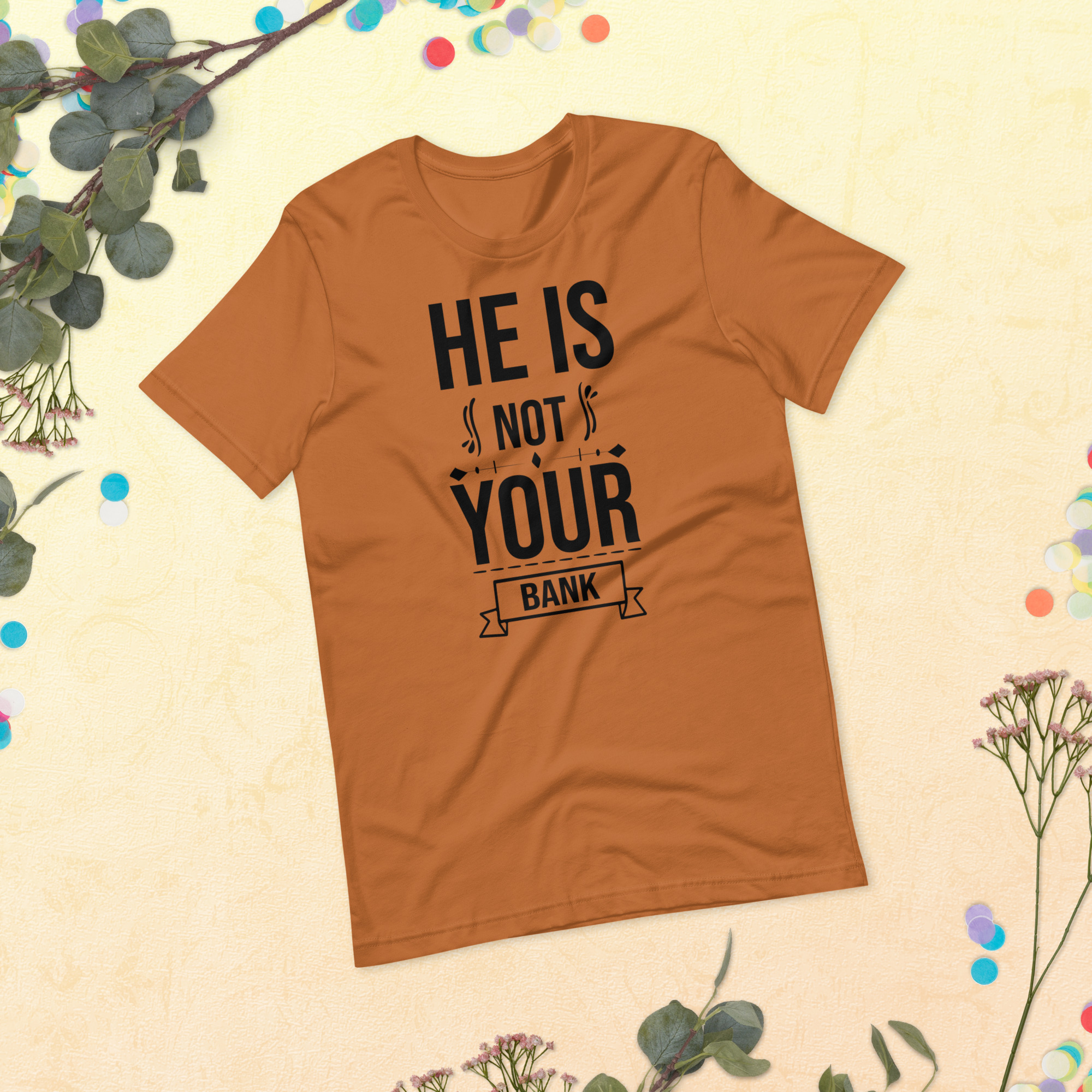 He Is Not Your Bank t-shirt - الصورة 6