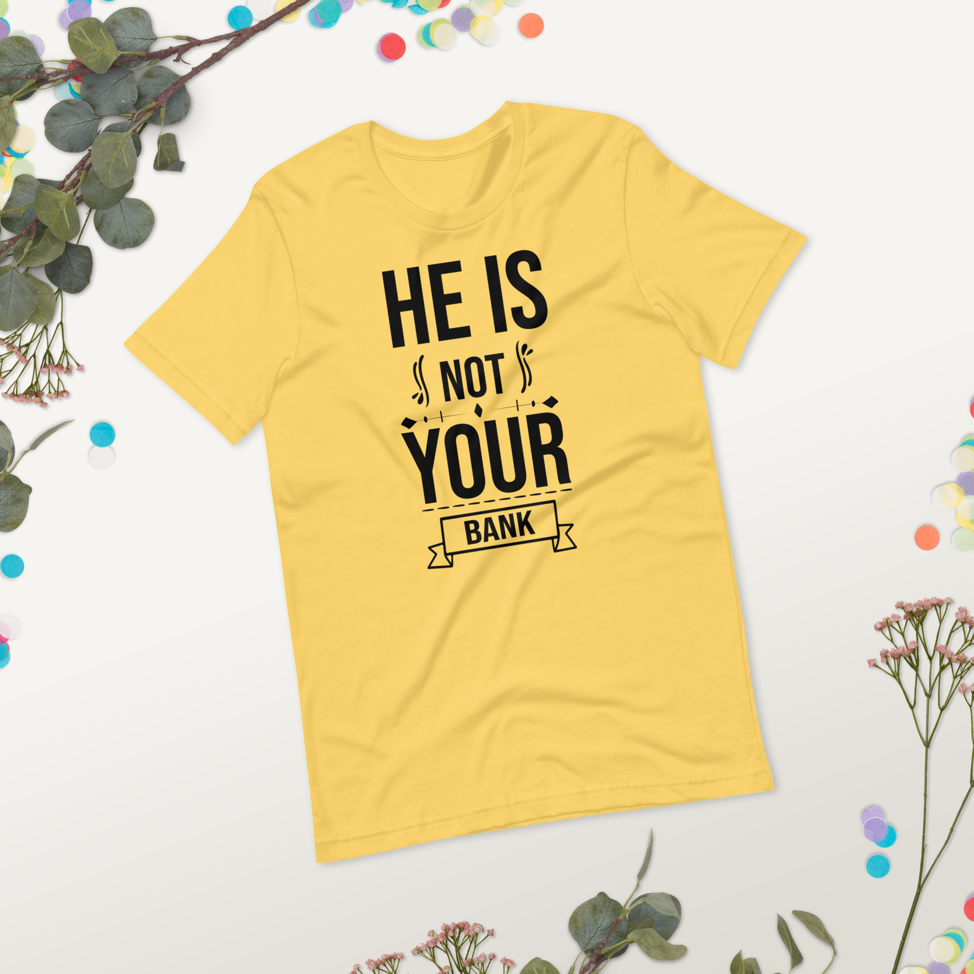 He Is Not Your Bank t-shirt - الصورة 26